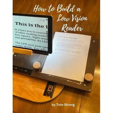 How to Build a Low Vision Reader: Desktop Digital Magnifier