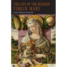 The Life of the Blessed Virgin Mary: From the Visions of Anne Catherine Emmerich