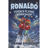 Ronaldo: Vixen's Flying Workshop: An Illustrated Early Readers Chapter Book for Kids 6-8 and Kids 8-10
