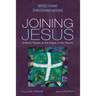 Joining Jesus: Ordinary People at the Edges of the Church