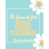 The Grace of God Bible Verse Coloring.: Inspirational Christian Coloring Quotes from Scripture.