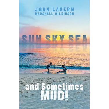 Sun, Sky, Sea, and Sometimes Mud!
