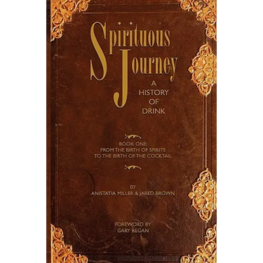 Spirituous Journey: A History of Drink, Book One