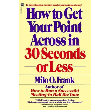 How to Get Your Point Across in 30 Seconds or Less