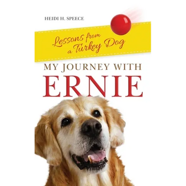 My Journey with Ernie: Lessons from a Turkey Dog