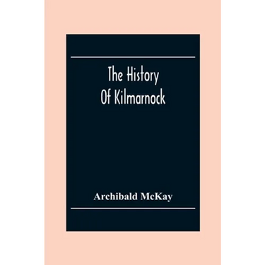 The History Of Kilmarnock