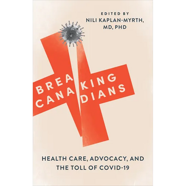 Breaking Canadians: Health Care, Advocacy, and the Toll of Covid-19