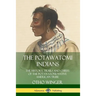 The Potawatomi Indians: The History, Trails and Chiefs of the Potawatomi Native American Tribe