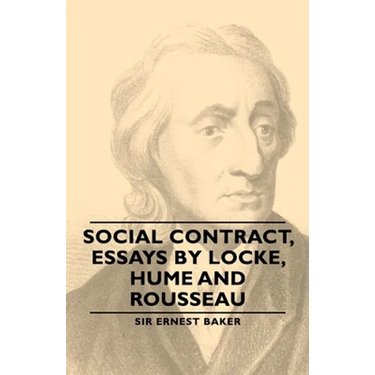 Social Contract, Essays by Locke, Hume and Rousseau