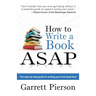 How To Write A Book ASAP: The Step-by-Step Guide to Writing Your First Book Fast!