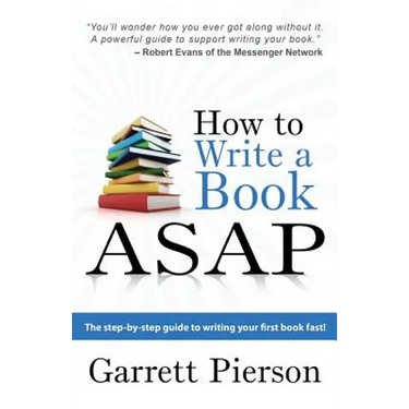 How To Write A Book ASAP: The Step-by-Step Guide to Writing Your First Book Fast!