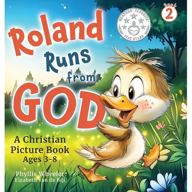 Roland Runs from God: A Christian Picture Book for Ages 3-8
