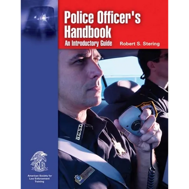 Police Officer's Handbook: An Introductory Guide: .