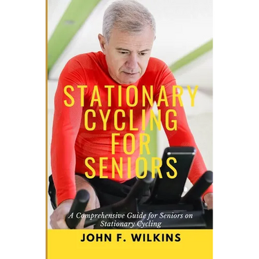 Stationary Cycling For Seniors: A Comprehensive Guide for Seniors on Stationary Cycling