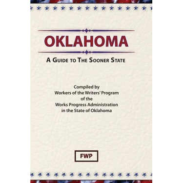 Oklahoma: A Guide To The Sooner State