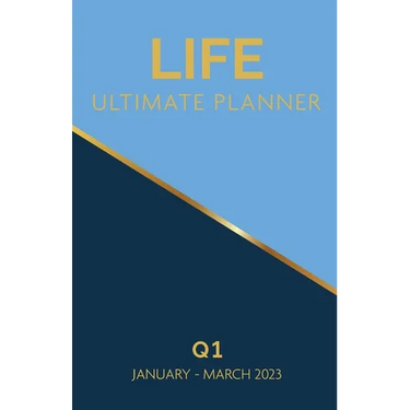 Life Ultimate Planner: Q1 January - March 2023