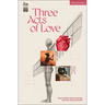 Three Acts of Love: The Start of Space; Fangirl, or the Justification of Limerence; With the Love of Neither God Nor State