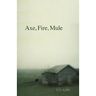 Axe, Fire, Mule