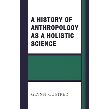 History of Anthropology as a Holistic Science