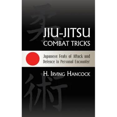 Jiu-Jitsu Combat Tricks: Japanese Feats of Attack and Defence in Personal Encounter