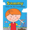Sammy goes on an aeroplane
