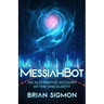 MessiahBot: An Alternative Account of the Singularity