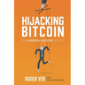 Hijacking Bitcoin: The Hidden History of BTC