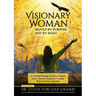 Visionary Woman: Moved by Purpose, Not by Sight
