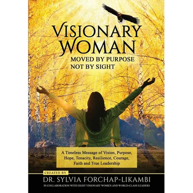 Visionary Woman: Moved by Purpose, Not by Sight