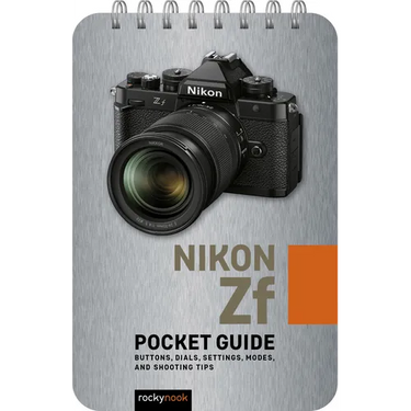 Nikon Zf: Pocket Guide: Buttons, Dials, Settings, Modes, and Shooting Tips
