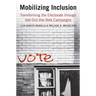 Mobilizing Inclusion: Transforming the Electorate Through Get-Out-The-Vote Campaigns