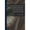 An Analysis of the Development of Celestial Navigation