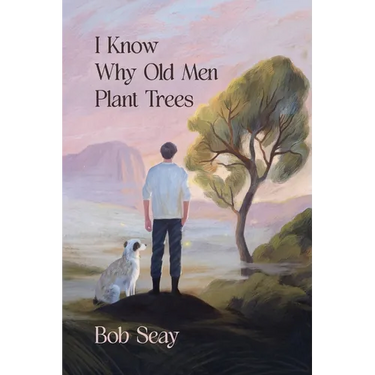 I Know Why Old Men Plant Trees
