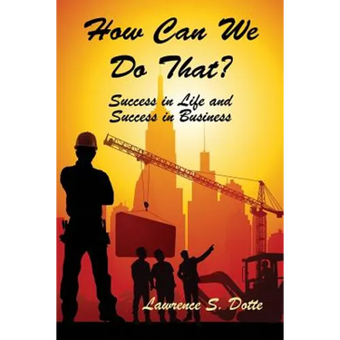How Can We Do That? Success in Life and Success in Business
