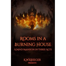 Rooms in a Burning House: A Mind-Mansion in Three Acts