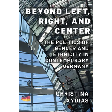 Beyond Left, Right, and Center: The Politics of Gender and Ethnicity in Contemporary Germany