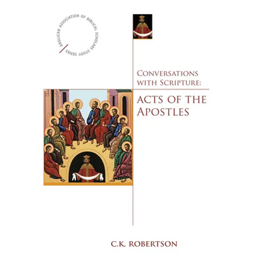 Conversations with Scripture: Acts of the Apostles