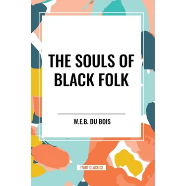 The Souls of Black Folk (an African American Heritage Book)