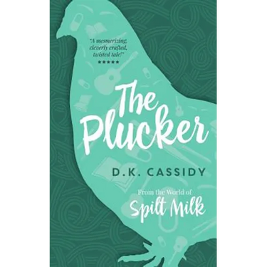 The Plucker: From the World of Spilt Milk