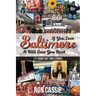 If You Love Baltimore, It Will Love You Back: 171 Short, But True Stories