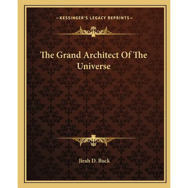 The Grand Architect Of The Universe