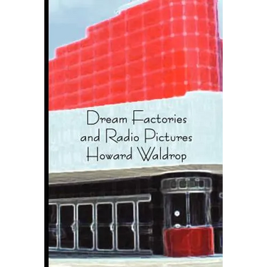 Dream Factories and Radio Pictures
