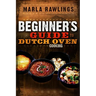 Beginners Guide to Dutch Oven Cooking: *