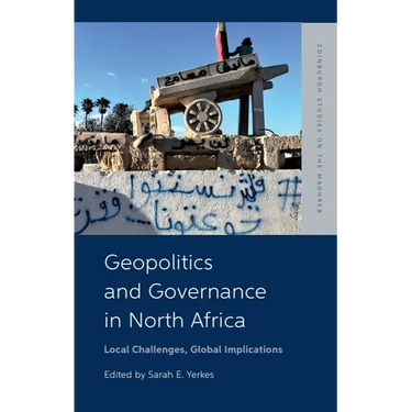 Geopolitics and Governance in North Africa: Local Challenges, Global Implications
