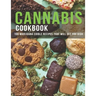 Cannabis Cookbook: 100 Marijuana Edible Recipes That Will Get You High
