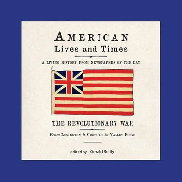 American Lives and Times: The Revolutionary War - From Lexington & Concord to Valley Forge