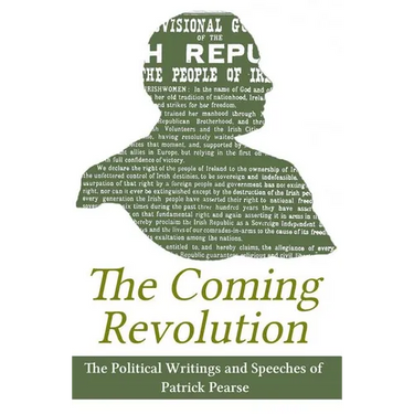 The Coming Revolution: Political Writings of Patrick Pearse