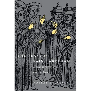 The Feast of Saint Abraham: Medieval Millenarians and the Jews