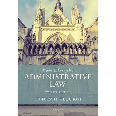 Wade & Forsyth's Administrative Law