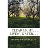 Clear Light. . . Living Water. . .